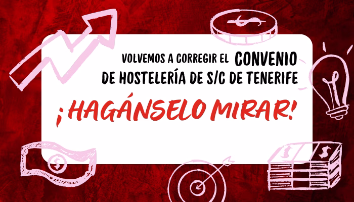 ¡ Volvemos a corregir, por medio del juzgado, el convenio de hostelería de S/C de Tenerife!